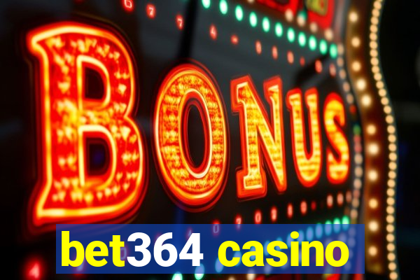 bet364 casino